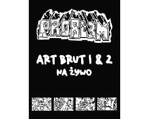 Bilety na koncert PRO8L3M - Art Brut 1 & 2 na żywo w Łodzi - 30-07-2022