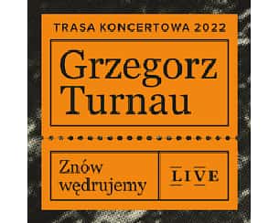 Bilety na koncert Grzegorz Turnau - Znów wędrujemy LIVE w Krakowie - 15-10-2022