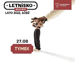 Bilety na koncert Letnisko 2022: TYMEK w Łodzi! - 27-08-2022
