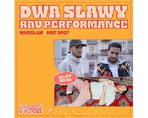 Bilety na koncert DWA SŁAWY X RAU | Wrocław | Lato w Plenerze 2022 - 16-07-2022