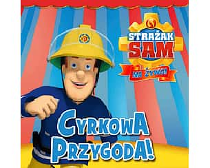 Bilety na spektakl Strażak Sam Na Żywo - Cyrkowa Przygoda - Gliwice - 29-05-2022