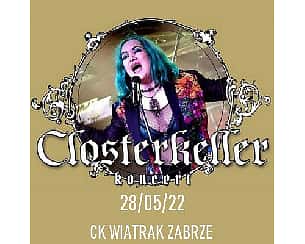 Bilety na koncert Closterkeller | Zabrze - 28-05-2022