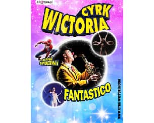 Bilety na koncert Cyrk Wictoria - Fantastico w Ciechanowie - 26-05-2022