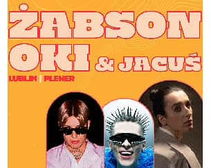 Bilety na koncert ŻABSON x OKI x JACUŚ | Plener, Lublin - 25-08-2022