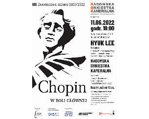Bilety na koncert Zakończenie sezonu 2021/2022 – Chopin w roli głównej w Radomiu - 11-06-2022