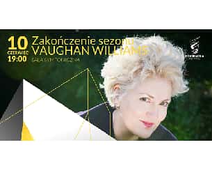 Bilety na koncert Zakończenie sezonu | VAUGHAN WILLIAMS w Szczecinie - 10-06-2022