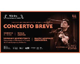 Bilety na koncert Concerto Breve: Yevgeniy Kostrytskyy i Baltic Neopolis Orchestra w Szczecinie - 29-05-2022