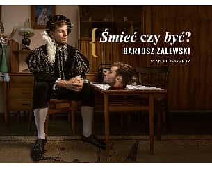 Bilety na kabaret Bartosz Zalewski - Stand-Up - Stand-up |Nasielsk| B. Zalewski "Śmieć czy być?" + D. Skóra "Wspomnisz moje słowa" - 31-05-2022