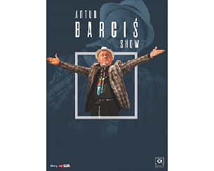 Bilety na kabaret Artur Barciś Show - Recital Artura Barcisia z zespołem w Łomży - 26-05-2022