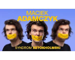 Bilety na kabaret Stand-up: Maciek Adamczyk - Program "Syndrom sztokholmski" / prowadzenie: Jaksa, support: Kuba Wu w Elblągu - 31-05-2022