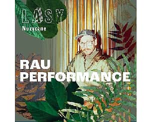 Bilety na koncert LASY: RAU PERFORMANCE | SOPOT - 23-06-2022