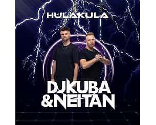 Bilety na koncert DJ KUBA & NEITAN | 25.06 | Hulakula Warszawa - 25-06-2022