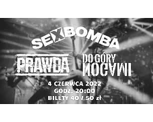 Bilety na koncert Sexbomba | Prawda | Do Góry Nogami w Kominie w Sosnowcu - 04-06-2022
