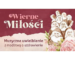 Bilety na koncert Muzyczne uwielbienie “Wierne Miłości” z modlitwą o uzdrowienie we Wrocławiu - 11-06-2022