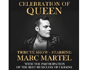 Bilety na koncert Celebration of QUEEN. Tribute show starring Marc Martel w Warszawie - 07-07-2022
