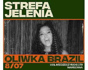 Bilety na koncert STREFA JELENIA: OLIWKA BRAZIL w Warszawie - 08-07-2022