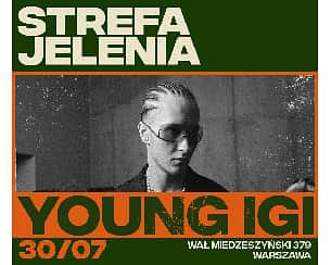 Bilety na koncert STREFA JELENIA: YOUNG IGI w Warszawie - 30-07-2022