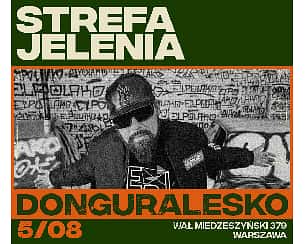 Bilety na koncert STREFA JELENIA: DONGURALESKO w Warszawie - 05-08-2022