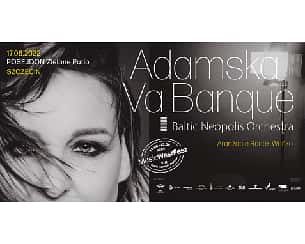 Bilety na koncert Adamska Va Banque w Szczecinie - 17-06-2022