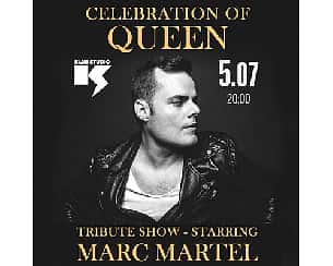 Bilety na koncert Celebration of QUEEN | Tribute show starring Marc Martel w Krakowie - 05-07-2022