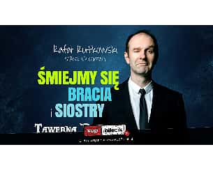 Bilety na koncert Rafał Rutkowski: "Śmiejmy się Bracia i Siostry" oraz Szymon Baraniecki - 03-08-2022