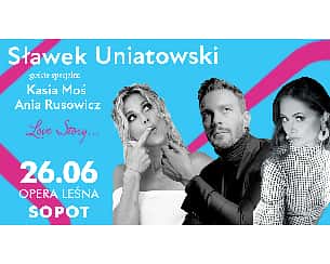 Bilety na koncert Sławek Uniatowski - Love Story czyli Najpiękniejsze Piosenki o Miłości w Sopocie - 26-06-2022