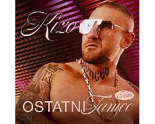 Bilety na koncert Kizo "Ostatni Taniec" Tour | Kraków - 09-07-2022 Bilety na koncert Kizo "Ostatni Taniec" Tour | Kraków - 09-07-2022