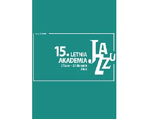 Bilety na koncert XV Letnia Akademia Jazzu - KARNET w Łodzi - 05-07-2022