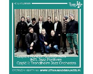 Bilety na koncert XV Letnia Akademia Jazzu - Trondheim Jazz Orchestra w Łodzi - 14-07-2022