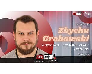 Bilety na koncert Stand-up No Limits prezentuje - Zbychu Grabowski z programem "Z ostatniej chwili" + open mic - 22-06-2022