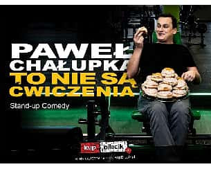 Bilety na kabaret Paweł Chałupka - Stand-up |Koszwice| Paweł Chałupka "To nie są ćwiczenia" + support w Lublińcu - 20-06-2022