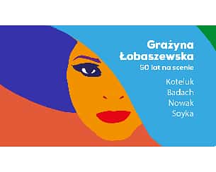 Bilety na koncert Grażyna Łobaszewska - 50 lat na scenie w Bydgoszczy - 31-05-2022