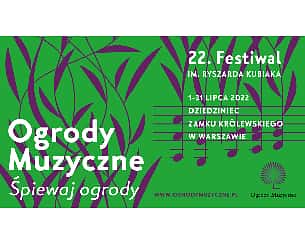 Bilety na 22. Festiwal Ogrody Muzyczne 2022: Śpiewaj Ogrody