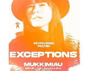 Bilety na koncert Exceptions pres. Mukkimiau (Obsolet/LTMD - Berlin) w Szczecinie - 10-06-2022
