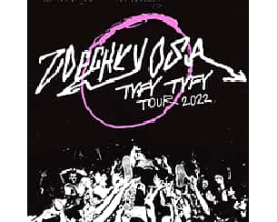 Bilety na koncert Zdechły Osa TYFY TYFY Tour w Katowicach - 29-04-2022