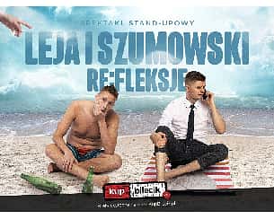 Bilety na kabaret Stand-up: Piotrek Szumowski i Michał Leja - RE:FLEKSJE w Kutnie - 30-06-2022 Bilety na kabaret Stand-up: Piotrek Szumowski i Michał Leja - RE:FLEKSJE w Kutnie - 30-06-2022