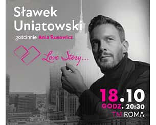 Bilety na koncert SŁAWEK UNIATOWSKI - LOVE STORY w Warszawie - 18-10-2021