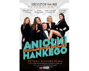 Bilety na spektakl Aniołki Hankego, czyli Hanke chce kochankę - PREMIERA jakiej jeszcze nie było! - Sucha Beskidzka - 13-10-2022
