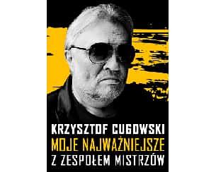 Bilety na koncert Krzysztof Cugowski z Zespołem Mistrzów - Moje Najważniejsze w Poznaniu - 28-09-2022