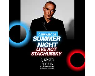 Bilety na koncert STACHURSKY LIVE ACT w Bydgoszczy - 25-06-2022