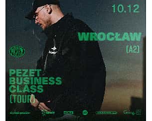 Bilety na koncert Pezet - Business Class Tour - Wrocław - 10-12-2022