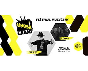 Bilety na Festiwal Muzyczny UNDERGRAMY - Konkurs dla zespołów + koncerty: Spięty /Black Mental i Yantra
