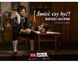 Bilety na kabaret Bartosz Zalewski - Stand-Up - Stand-up |Nasielsk| B. Zalewski "Śmieć czy być?" + D. Skóra "Wspomnisz moje słowa" - 31-05-2022