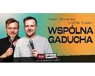 Bilety na kabaret Stand-up: Adam Sobaniec i Michał Kutek - Wspólna Gaducha: Adam Sobaniec i Michał Kutek | WROCŁAW - 09-10-2022
