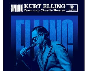 Bilety na koncert SuperBlue: Kurt Elling featuring Charlie Hunter w Warszawie - 10-07-2022