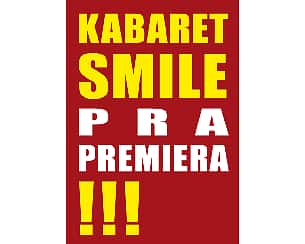 Bilety na kabaret Smile - nowy program 2022 w Toruniu - 12-05-2022