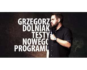 Bilety na koncert Grzegorz Dolniak - Testy nowego programu - 13-07-2022