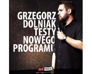 Bilety na kabaret Grzegorz Dolniak stand-up - Testy nowego programu w Piasecznie - 27-07-2022