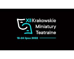 Bilety na spektakl XII Krakowskie Miniatury Teatralne - Kraków - 19-07-2022