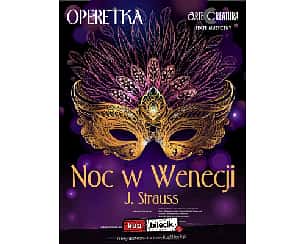 Bilety na koncert Noc w Wenecji operetka J. Straussa - Arte Creatura Teatr - Wielki hit klasycznej operetki w Świdnicy - 20-11-2022